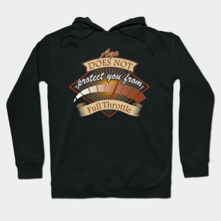 Age does not protect against full throttle Hoodie